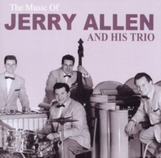 The Music Of Jerry Allen & His Trio Jerry Allen & His Trio, Jerry Allen, The Allentones