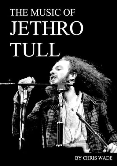 The Music of Jethro Tull Chris Wade
