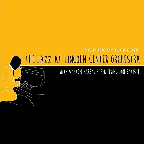 The Music of John Lewis The Jazz At Lincoln Center Orchestra, Marsalis Wynton, Batiste Jon