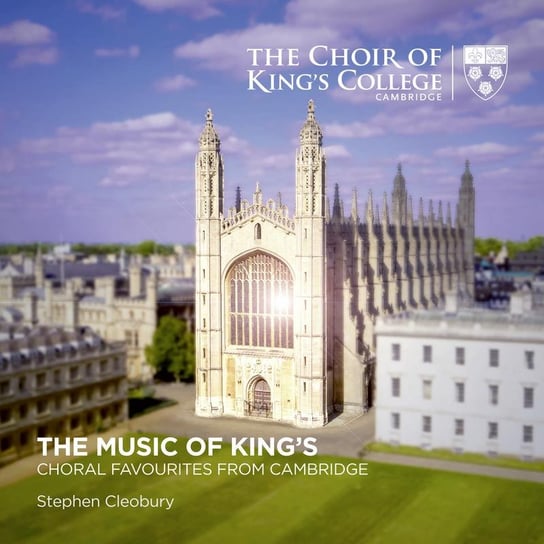 The Music Of King's: Choral Favourites From Cambridge Choir of King's College, Cambridge