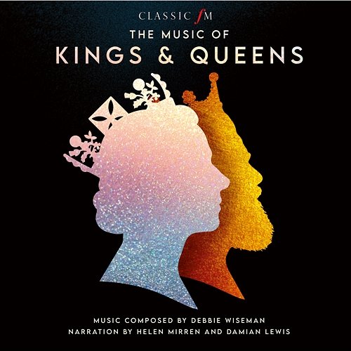 The Music Of Kings & Queens Debbie Wiseman, Helen Mirren, Damian Lewis