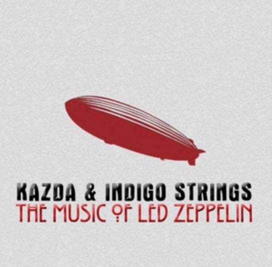 The Music Of Led Zeppelin Kazda & Indigo Strings