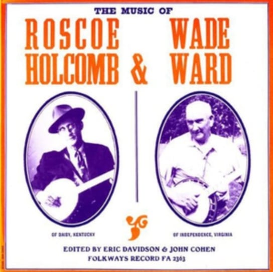 The Music of Roscoe Holcomb & Wade Ward, płyta winylowa Holcomb Roscoe