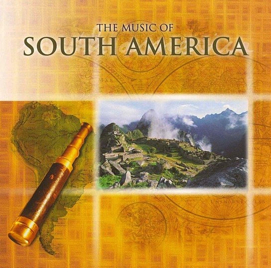 The Music of South America Various Artists