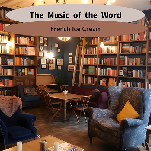 The Music of the Word French Ice Cream