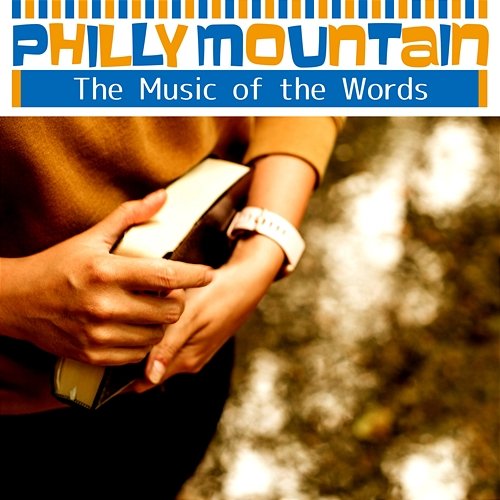 The Music of the Words Philly Mountain