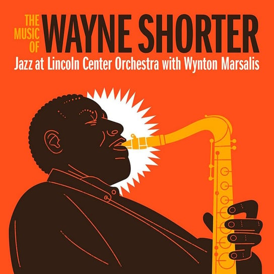The Music Of Wayne Shorter The Jazz At Lincoln Center Orchestra, Shorter Wayne
