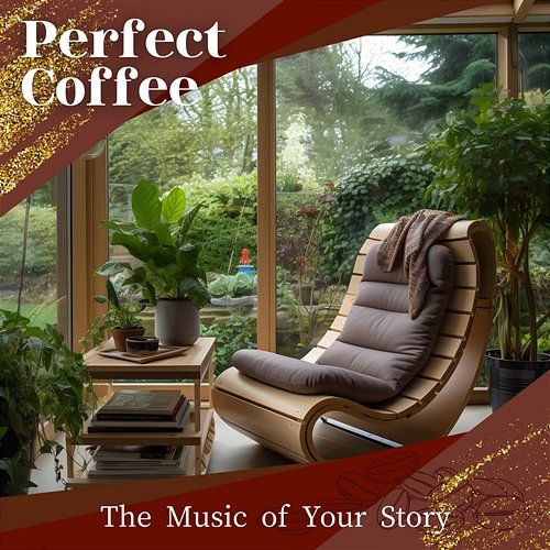 The Music of Your Story Perfect Coffee