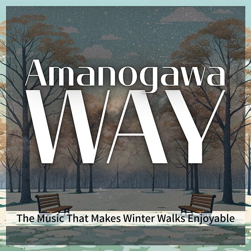 The Music That Makes Winter Walks Enjoyable Amanogawa Way