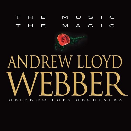 The Music the Magic Andrew Lloyd Webber Orlando Pops Orchestra
