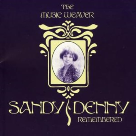 The Music Weaver: Sandy Denny Remembered Sandy Denny