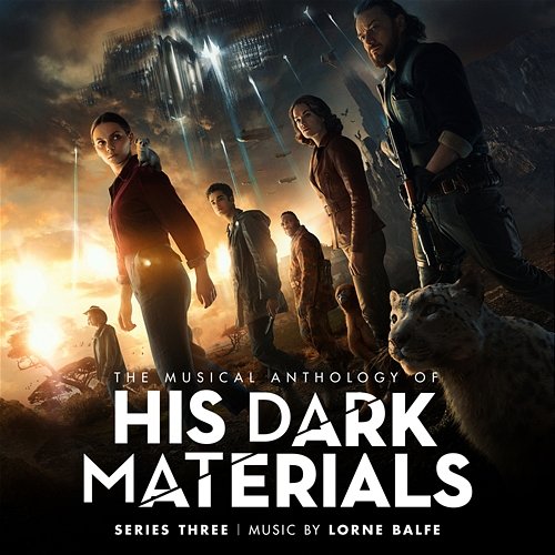 The Musical Anthology of His Dark Materials Series 3 Lorne Balfe