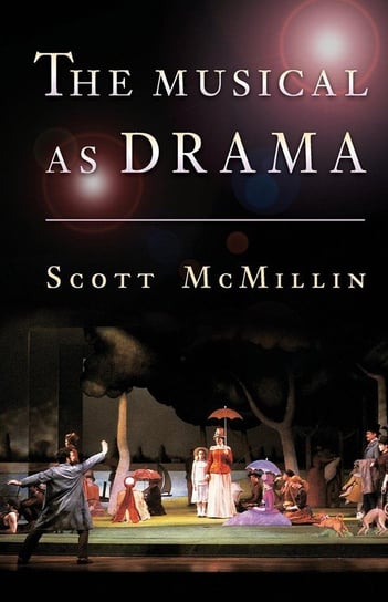 The Musical as Drama Mcmillin Scott