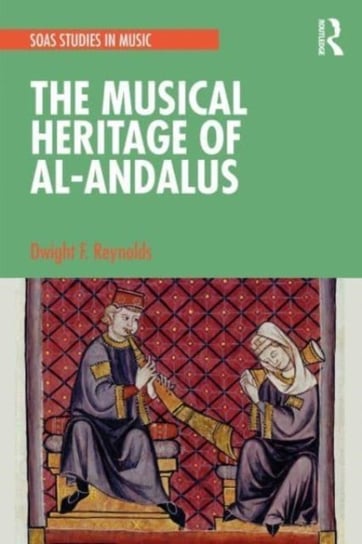 The Musical Heritage of Al-Andalus Dwight Reynolds