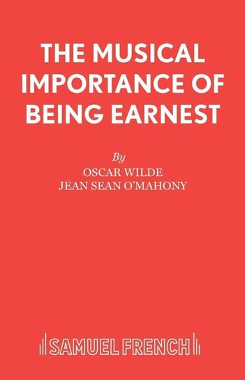 The Musical Importance of Being Earnest Wilde Oscar