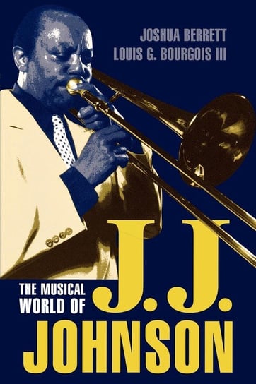 The Musical World of J.J. Johnson Berrett Joshua