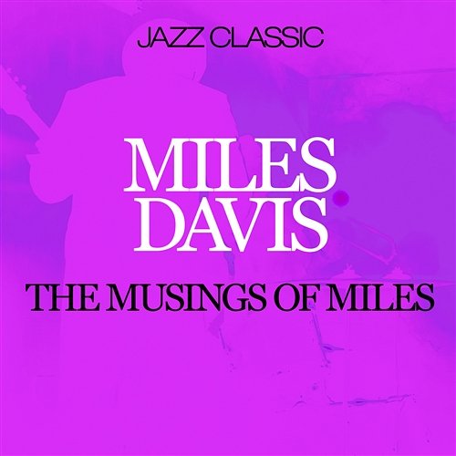 The Musings Of Miles Davis, Miles