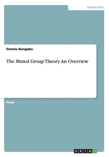 The Muted Group Theory. An Overview Nangabo Dennis