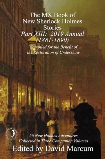The MX Book of New Sherlock Holmes Stories - Part XIII: 2019 Annual (1881-1890) Opracowanie zbiorowe