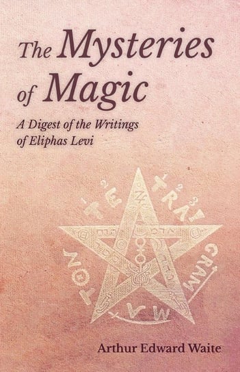 The Mysteries of Magic Waite Arthur Edward