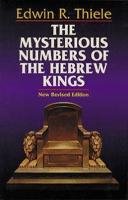 The Mysterious Numbers of the Hebrew Kings Thiele Edwin R.