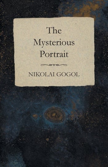 The Mysterious Portrait Gogol Nikolai