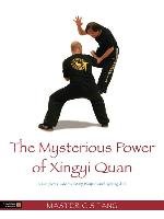 The Mysterious Power of Xingyi Quan Tang C. S.