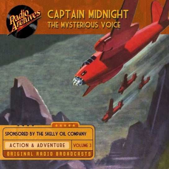 The Mysterious Voice. Captain Midnight. Volume 3 Entertainment Black Eye, Bill Bouchey