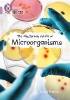 The Mysterious World of Microorganisms Thomas Isabel