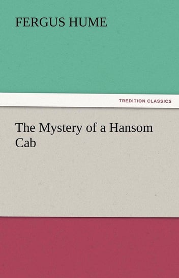 The Mystery of a Hansom Cab Hume Fergus