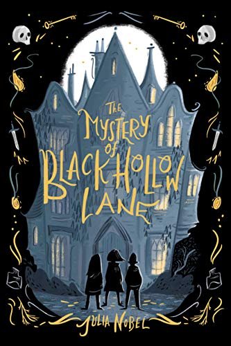 The Mystery of Black Hollow Lane Julia Nobel