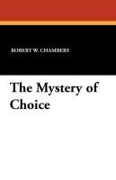 The Mystery of Choice Chambers Robert W.