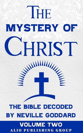 The Mystery of Christ the Bible Decoded by Neville Goddard - ebook epub Goddard Neville