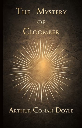 The Mystery of Cloomber (1889) Doyle Arthur Conan