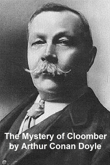 The Mystery of Cloomber Doyle Sir Arthur Conan