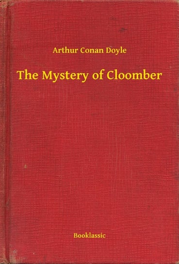 The Mystery of Cloomber Doyle Arthur Conan