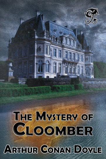 The Mystery of Cloomber Doyle Arthur Conan