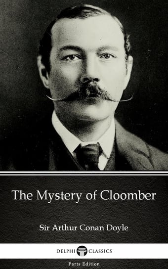 The Mystery of Cloomber by Sir Arthur Conan Doyle (Illustrated) Doyle Sir Arthur Conan