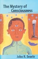 The Mystery of Consciousness Searle John R.