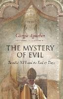 The Mystery of Evil: Benedict XVI and the End of Days Agamben Giorgio