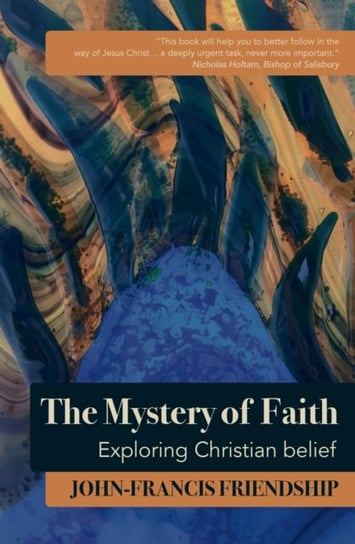 The Mystery of Faith: Exploring Christian belief John-Francis Friendship