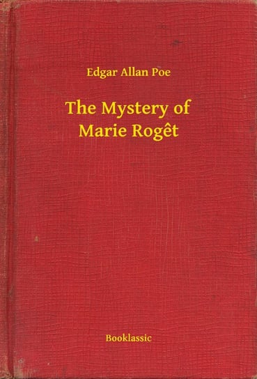 The Mystery of Marie Roget Poe Edgar Allan