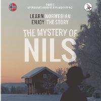 The Mystery of Nils. Part 1 - Norwegian Course for Beginners. Learn Norwegian - Enjoy the Story. Skalla Werner