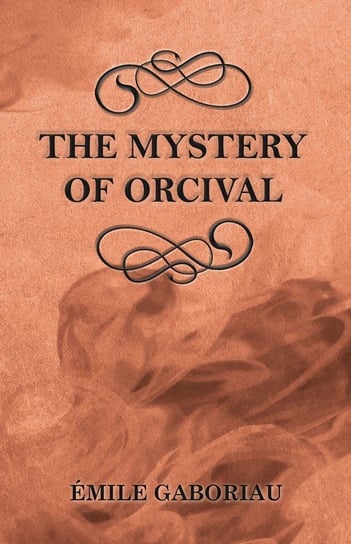 The Mystery of Orcival Gaboriau Émile