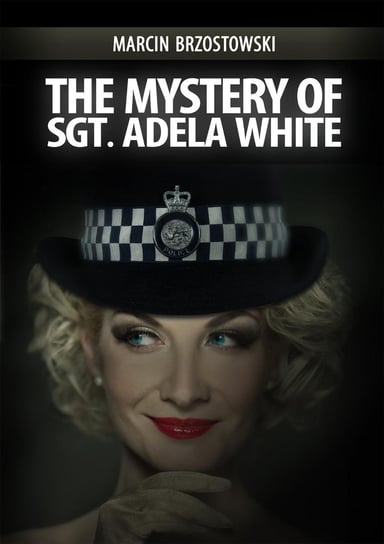 The Mystery of Sgt Adela White Brzostowski Marcin