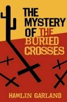 The Mystery of the Buried Crosses Garland Hamlin