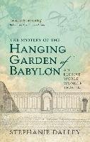 The Mystery of the Hanging Garden of Babylon Dalley Stephanie