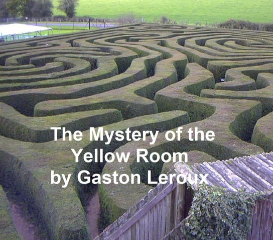 The Mystery of the Yellow Room Leroux Gaston