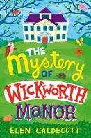 The Mystery of Wickworth Manor Caldecott Elen