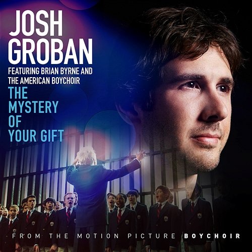 The Mystery of Your Gift Josh Groban